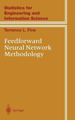 Feedforward Neural Network Methodology by Fine, Terrence L.