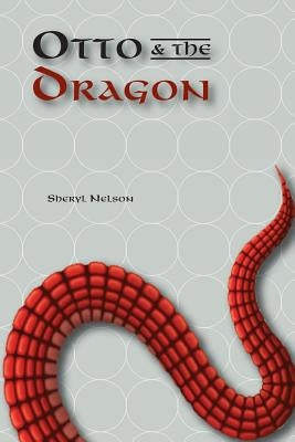 Otto and the Dragon by Nelson, Sheryl
