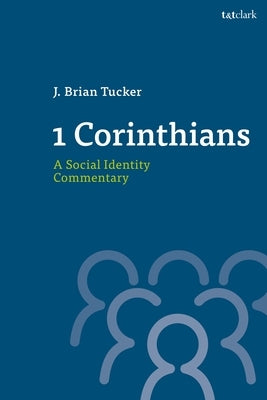 1 Corinthians: A Social Identity Commentary by Tucker, J. Brian