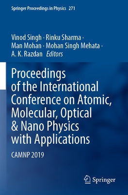 Proceedings of the International Conference on Atomic, Molecular, Optical & Nano Physics with Applications: Camnp 2019 by Singh, Vinod