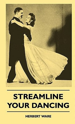 Streamline Your Dancing by Ware, Herbert
