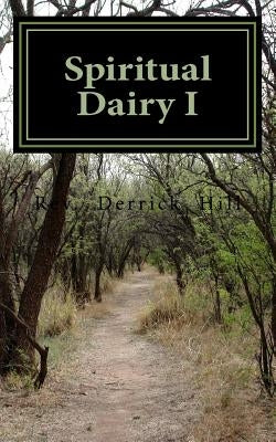 Spiritual Dairy I by Hill Phd, Derrick a.