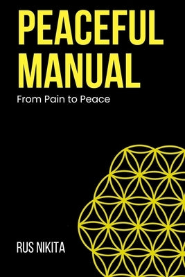 Peaceful Manual: From Pain to Peace by Nikita, Rus