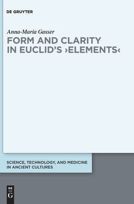 Form and Clarity in Euclid's > Elements by Gasser, Anna-Maria