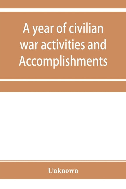 A year of civilian war activities and Accomplishments: The Columbus Chamber of Commerce by Unknown