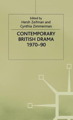Contemporary British Drama, 1970-90: Essays from Modern Drama by Zeifman, Hersh