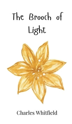 The Brooch of Light by Whitfield, Charles