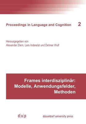 Frames Interdisziplinär: Modelle, Anwendungsfelder, Methoden by Ziem, Alexander