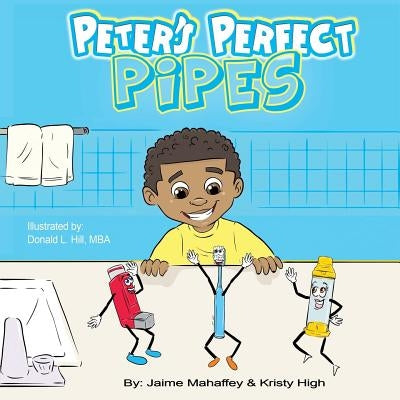 Peter's Perfect Pipes by High, Kristy