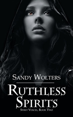 Ruthless Spirits by Wolters, Sandy