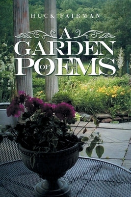 A Garden of Poems by Fairman, Huck
