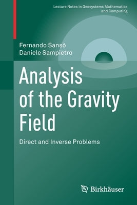Analysis of the Gravity Field: Direct and Inverse Problems by Sansò, Fernando