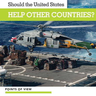 Should the United States Help Other Countries? by Morrison, Maya