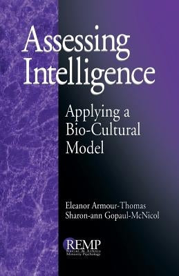 Assessing Intelligence: Applying a Bio-Cultural Model by Armour-Thomas, Eleanor