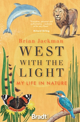West with the Light: My Life in Nature by Jackman, Brian