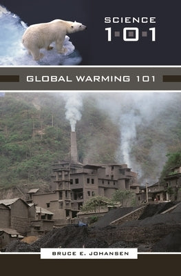 Global Warming 101 by Johansen, Bruce E.