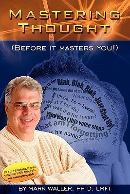 Mastering Thought: Before It Masters You by Waller, Mark