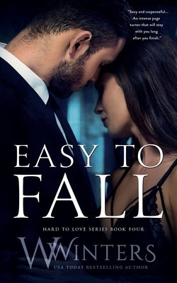 Easy to Fall: Hard to Love Book 4 by Winters, Willow