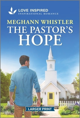 The Pastor's Hope: An Uplifting Inspirational Romance by Whistler, Meghann