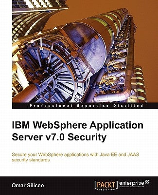 IBM Websphere Application Server V7.0 Security by Siliceo, Omar