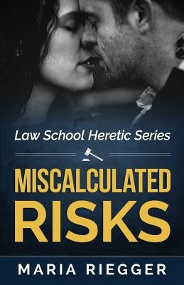 Miscalculated Risks by Riegger, Maria
