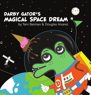 Darby Gator's Magical Space Dream by Alvarez, Douglas