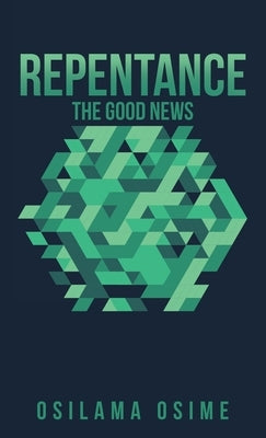 Repentance: The Good News by Osime, Osilama