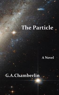 The Particle by Chamberlin, G. A.