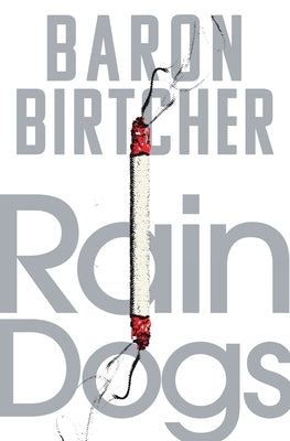 Rain Dogs by Birtcher, Baron