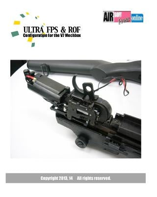 Ultra FPS & ROF: Configuration for the V7 Mechbox by Airsoftpress, Mechboxpro