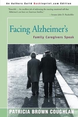 Facing Alzheimer's: Family Caregivers Speak by Coughlan, Patricia Brown