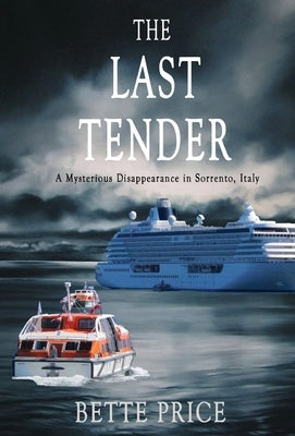 The Last Tender: A Mysterious Disappearance in Sorrento, Italy by Price, Bette