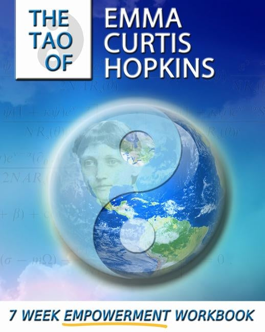 The Tao of Emma Curtis Hopkins: A 7-Week Empowerment Workbook by Anderson, Ande