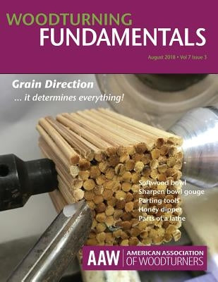 WOODTURNING FUNdamentals - August 2018 Vol. 7 No. 3 by Kelsey, John