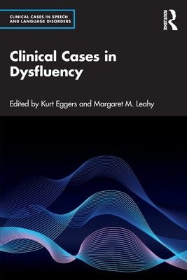 Clinical Cases in Dysfluency by Eggers, Kurt
