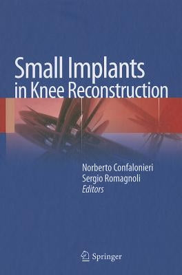 Small Implants in Knee Reconstruction by Confalonieri, Norberto
