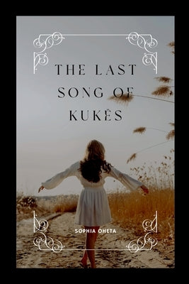 The Last Song of Kuk?s by Sophia, Oheta