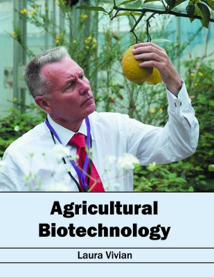 Agricultural Biotechnology by Vivian, Laura