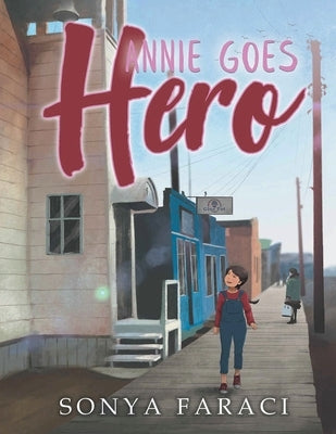 Annie Goes Hero by Faraci, Sonya