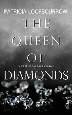 The Queen of Diamonds: Part 2 of the Red Dog Conspiracy by Loofbourrow, Patricia