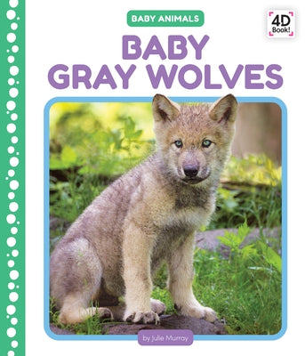 Baby Gray Wolves by Murray, Julie