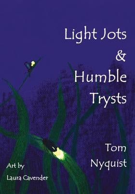 Light Jots & Humble Trysts by Overturf, Karen