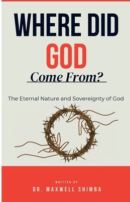 Where Did God Come From by Shimba, Maxwell