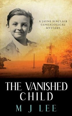 The Vanished Child: A Jayne Sinclair Genealogical Mystery by Lee, M. J.