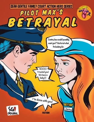 Pilot Max's Betrayal by Gentile, Sean