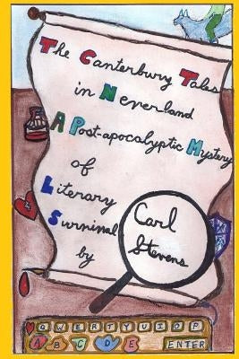 The Canterbury Tales in Neverland: A Post-apocalyptic Mystery of Literary Survival by Stevens, Carl