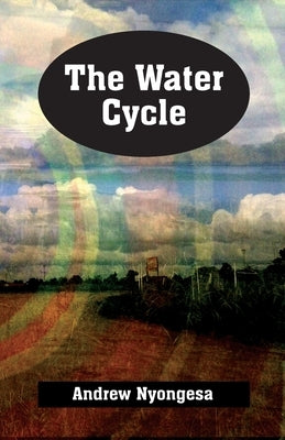 The Water Cycle by Nyongesa, Andrew