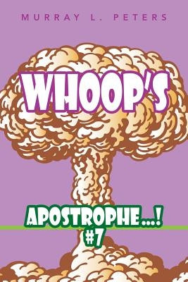 Whoop'S Apostrophe . . . ! #7 by Peters, Murray L.