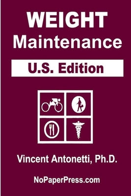 Weight Maintenance - U.S. Edition by Antonetti, Vincent