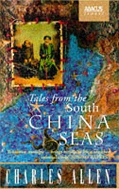 Tales From The South China Seas by Allen, Charles